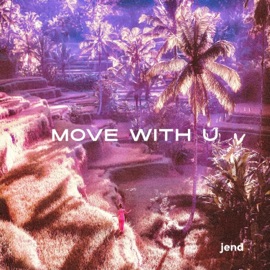 Move With U Jend