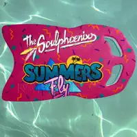 Summers Fly — The Soulphoenixs
