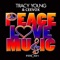 Peace, Love & Music - Tracy Young & Ceevox lyrics