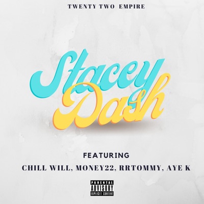 Stacey Dash (feat. Chill, RRTommy & AyeK) - Single