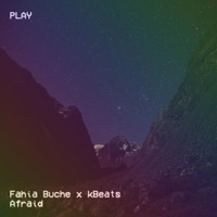 Afraid (feat. Fahia Buche) - Single - kBeats