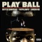 PLAY BALL (feat. Butch Dawson & WiFiGawd) - Drebo95 lyrics