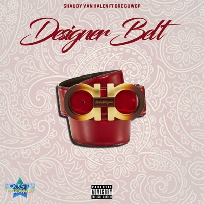 Designer Belt (feat. Shaudy Van Halen) - Single