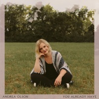 You Already Have - Single - Andrea Olson