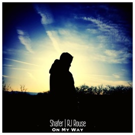 On My Way (feat. RJ Rouse) Shafer