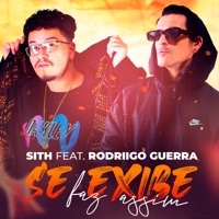 Se Exibe Faz Assim (feat. Rodriigo Guerra, Kalisch & DANG MOB) - Single - Sith