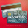 Ka Something (feat. Jay Rox) - Single