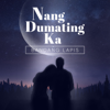 Nang Dumating Ka - Bandang Lapis