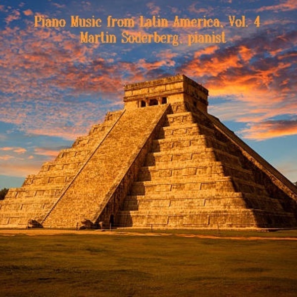 Piano Music from Latin America, Vol. 4