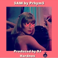 3Am - Single - DJ Hardnox & Prhym3