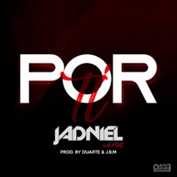 Por Ti - Single - Jadniel la Voz
