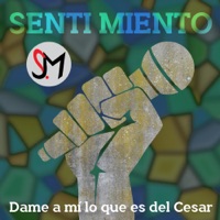 Dame a Mí Lo Que Es Del Cesar - Single - Senti Miento