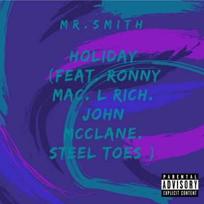 Holiday (feat. L.Rich, John McClane, Ronny Mac & Steel Toes) - Single