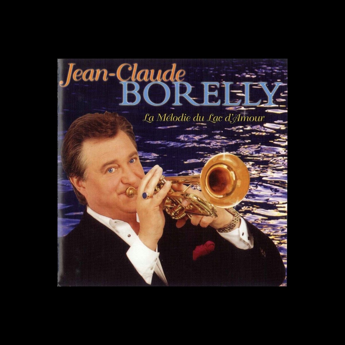 La mélodie du lac d'amour – Album par Jean Claude Borelly – Apple Music