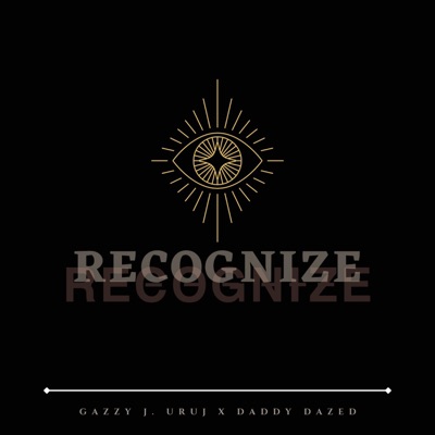 Recognize (feat. Gazzy J. Uruj) - Single