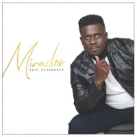 Miracles — Eric Reverence