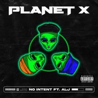 Planet X (feat. Alj) - Single - No Intent