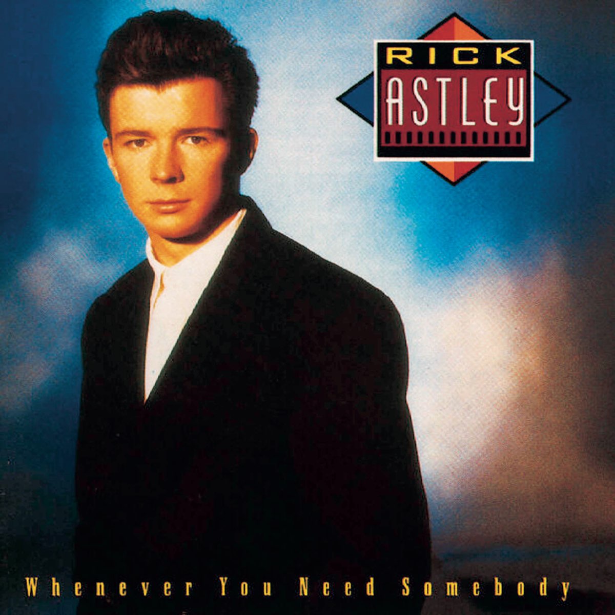 Whenever You Need Somebody by Rick Astley on Apple Music