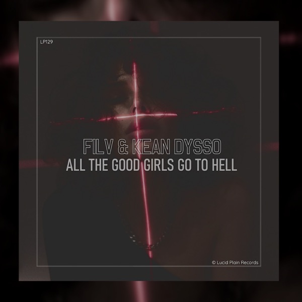 All the Good Girls Go To Hell - Single - FILV & KEAN DYSSO