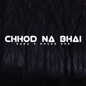 Chhod Na Bhai (feat. emcee nrs)