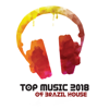 Top Music 2018 of Brazil House: Top 100, Latin Summer Hits, Brazilian Carnival, Rio de Janeiro, Copacabana Lounge Café Sounds - Brazilian Lounge Collection