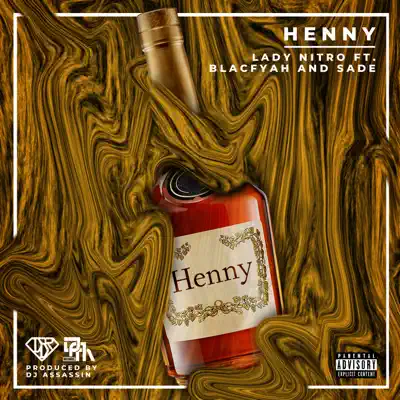 Henny (feat. Blacfyah & Sade) - Single - Lady Nitro