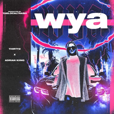 WYA (feat. Thirty2 & Adrian Kiing) - Single