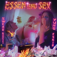 Essen und Sex (feat. SWEAR BOSS) - Single - Yung FSK18