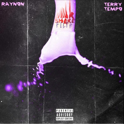 Milkshake Filth (feat. T3rry Tempo) - Single