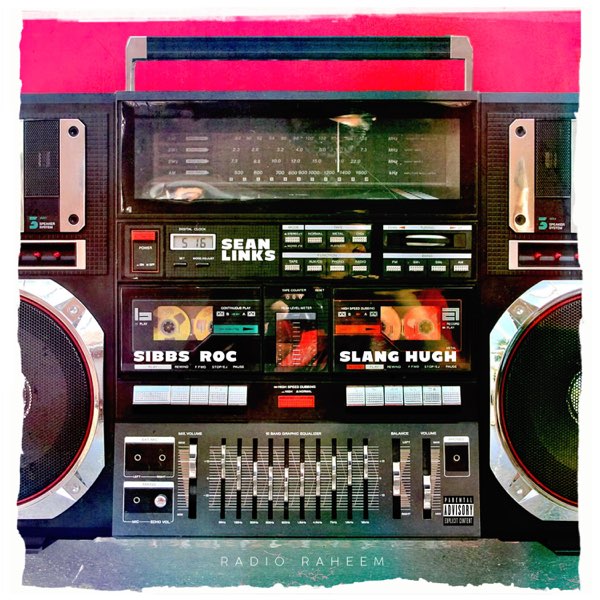 Radio Raheem - Album by Sean Links, Sibbs Roc & Slang Hugh - Apple Music