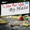 Tu Jaise Meri Subah - Single