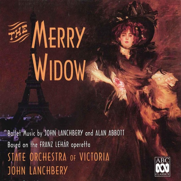 The Merry Widow - Ballet Music by John Lanchbery and Alan Abbott Based on the Franz Lehár Operetta