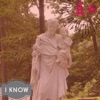 I Know - Single, 2018