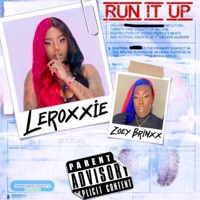 Run it up (feat. Zoey Brinxx) - Single - Leroxxie