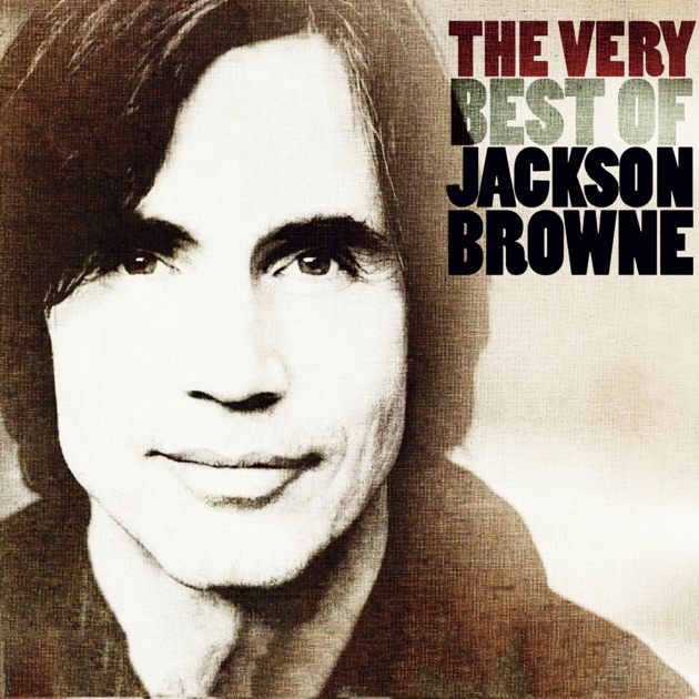 The Very Best of Jackson Browne - Album by Jackson Browne
