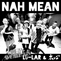 Nah Mean -Single - Lu-LAR & 太心