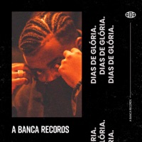Dias de Glória (feat. Da Paz, Mazin, Kali & Elicê) - Single - A Banca Records
