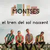 Les Montses - El Tren del Sol Naixent