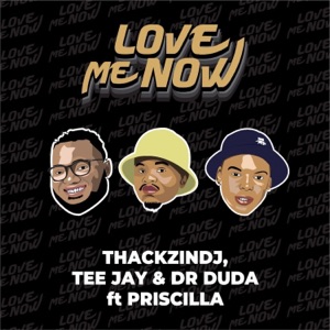 Love Me Now (feat. Priscilla) - Single