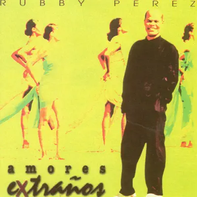 Amores Extraños - Rubby Perez