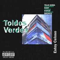 Toldos Verdes (feat. Bronco & Rant & G.Robles & Telio Soma & Turkis & Wstommy) - Single - Estoy Celoso