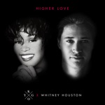 Higher Love by Kygo & Whitney Houston