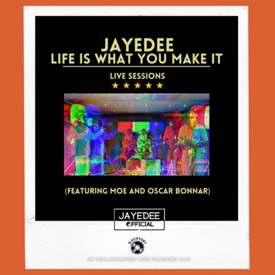 LIFE IS WHAT YOU MAKE IT (feat. BIG MOE & Oscar Bonnar) [Live Band Session] [Live Band Session] - Single