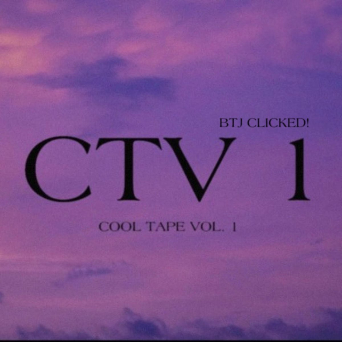 ‎CTV 1 : Cool Tape vol. 1 - Album by BTJ CLICKED! - Apple Music