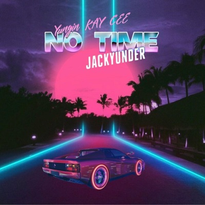 No Time (feat. JackyUnder) - Single