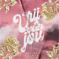 Vrij Van Jou (feat. Deemer) - Single - Féline