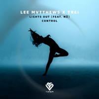 Lights Out / Control (Original) - Single - Lee Mvtthews, Trei & NÜ