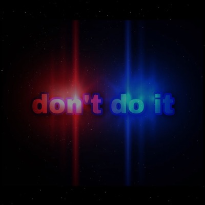 Don't Do It - Single