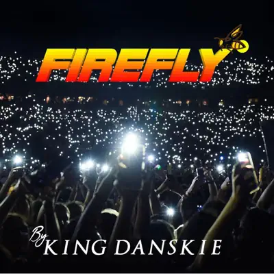 Listen to Firefly - Single by King Danskie