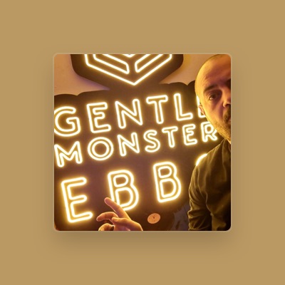 Listen to Gentle Monster EBBO, watch music videos, read bio, see tour dates & more!